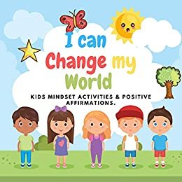 I Can  Change My World: Over 82 affirmations Mindset for kids positive thinking for kids (English Edition) ダウンロード