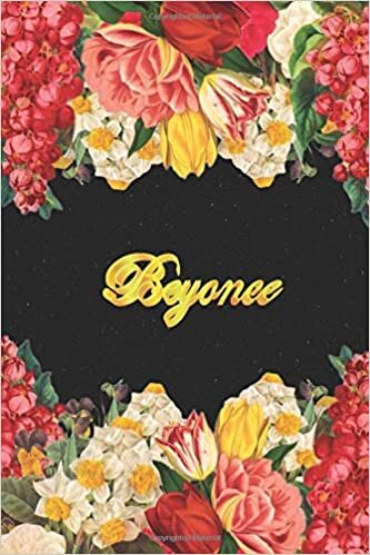 Beyonce: Lined Notebook / Journal with Personalized Name, & Monogram initial B on the Back Cover, Floral cover, Gift for Girls & Women indir