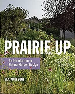 تحميل Prairie Up: An Introduction to Natural Garden Design