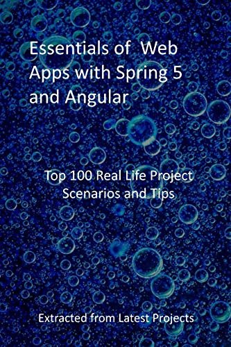 ダウンロード  Essentials of Web Apps with Spring 5 and Angular: Top 100 Real Life Project Scenarios and Tips : Extracted from Latest Projects (English Edition) 本