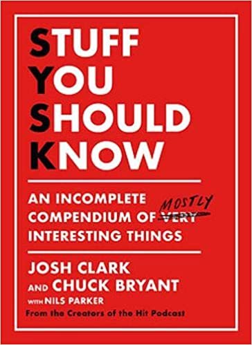 ダウンロード  Stuff You Should Know: An Incomplete Compendium of Mostly Interesting Things 本