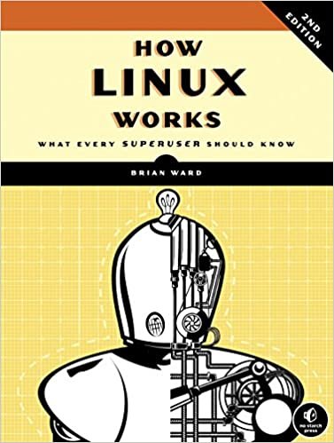 ダウンロード  How Linux Works: What Every Superuser Should Know 本