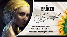 ダウンロード  GO Broken to Beautiful Calendar Quote Book: Volume 1 (English Edition) 本