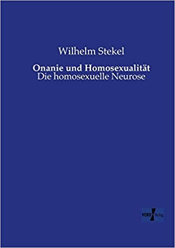 Onanie und Homosexualitat: Die homosexuelle Neurose