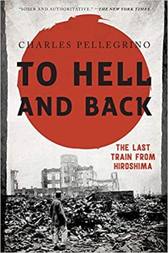 ダウンロード  To Hell and Back: The Last Train from Hiroshima (Asia/Pacific/Perspectives) 本