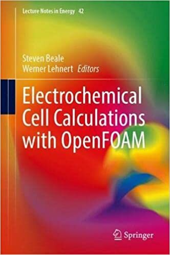 Electrochemical Cell Calculations with OpenFOAM (Lecture Notes in Energy, 42) ダウンロード