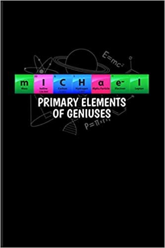 Michael Primary Elements Of Geniuses: 2021 Planner | Weekly & Monthly Pocket Calendar | 6x9 Softcover Organizer | Chemistry Quotes & Chemist Humor Gift