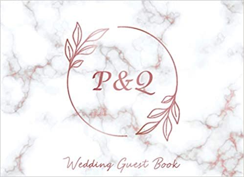 indir P &amp; Q Wedding Guest Book: Monogram Initials Guest Book For Wedding, Personalized Wedding Guest Book Rose Gold Custom Letters, Marble Elegant Wedding ... and Small Weddings, Paperback, 8.25&quot; x 6&quot;