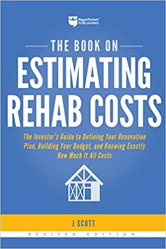 اقرأ The Book on Estimating Rehab Costs: The Investor's Guide to Defining Your Renovation Plan, Building Your Budget, and Knowing Exactly How Much It All Costs الكتاب الاليكتروني 