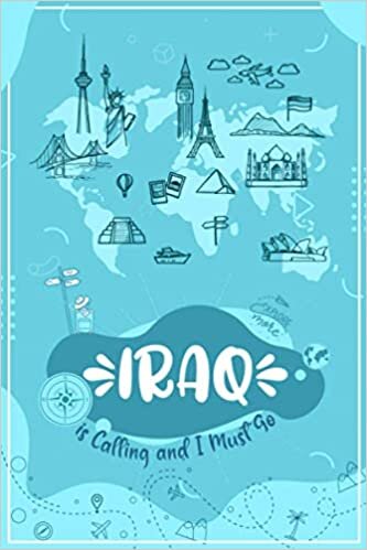 indir IRAQ is Calling and I Must Go: IRAQ Travel And Vacation Notebook / Travel Logbook Journal / Trip planning journal / Funny Travel Gift Idea For ... Coworker - 6x9 inches 120 Blank Lined Pages