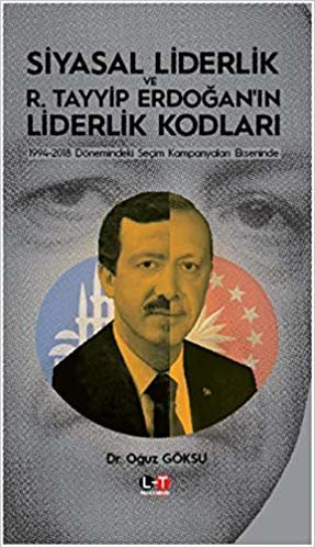 Siyasal Liderlik ve R.Tayyip Erdoğanın Liderlik Kodları indir