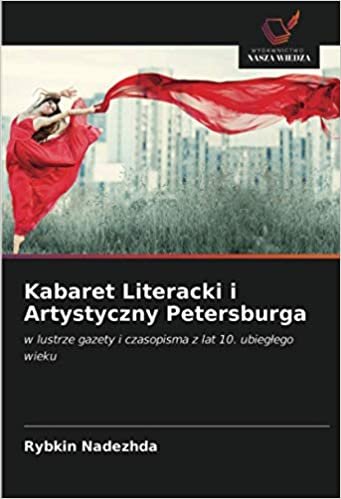 indir Kabaret Literacki i Artystyczny Petersburga: w lustrze gazety i czasopisma z lat 10. ubiegłego wieku
