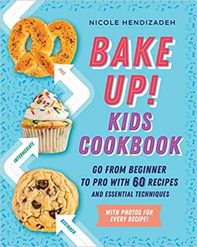 Bake Up! Kids Cookbook: Go from Beginner to Pro with 60 Recipes and Essential Techniques ダウンロード