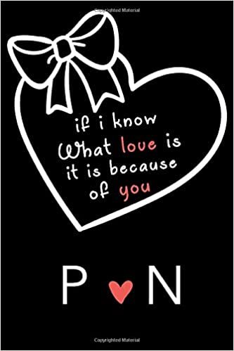 indir If i know what love is,it is because of you P and N: Classy Monogrammed notebook with Two Initials for Couples,monogram initial notebook,love ... 110 Pages, 6x9, Soft Cover, Matte Finish