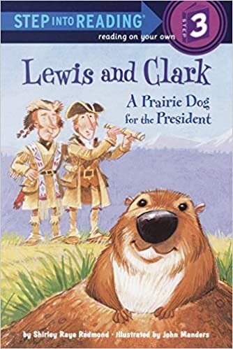 Lewis and Clark: A Prairie Dog for the President (Step into Reading)