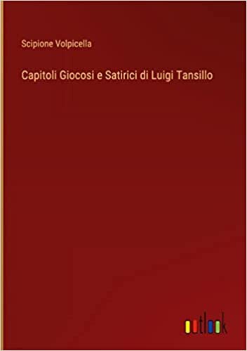 اقرأ Capitoli Giocosi e Satirici di Luigi Tansillo الكتاب الاليكتروني 