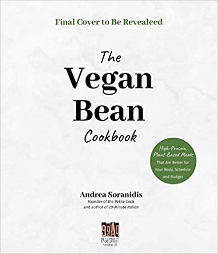 The Vegan Bean Cookbook: High-protein, Plant-based Meals That Are Better for Your Body, Schedule and Budget ダウンロード
