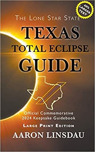 indir Texas Total Eclipse Guide (LARGE PRINT): Official Commemorative 2024 Keepsake Guidebook (2024 Total Eclipse State Guide)