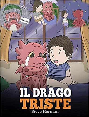 indir Il drago triste: (The Sad Dragon) Una simpatica storia per bambini, per aiutarli a comprendere la perdita di una persona cara, e insegnare loro ad ... momenti difficili. (My Dragon Books Italiano): 28