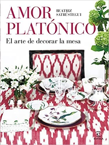 Amor platónico: El arte de decorar la mesa (F. COLECCION)