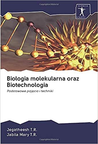 Biologia molekularna oraz Biotechnologia: Podstawowe pojęcia i techniki indir
