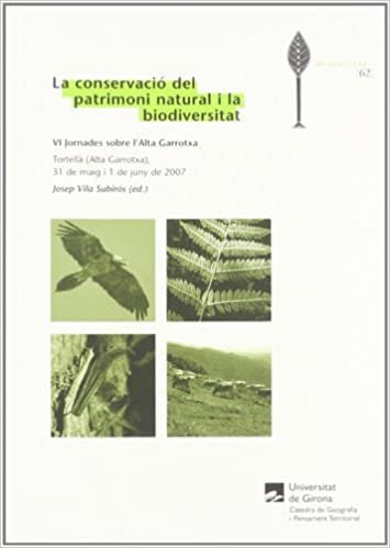 La conservació del patrimoni natural i la biodiversitat : VI Jornades sobre l'Alta Garrotxa, Tortellà (Alta Garrotxa), 31 de maig i 1 de juny de 2007 indir
