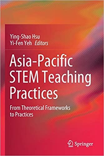 Asia-Pacific STEM Teaching Practices: From Theoretical Frameworks to Practices ダウンロード