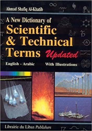 A New English to Arabic Dictionary of Scientific and Technical Terms (English and Arabic Edition)