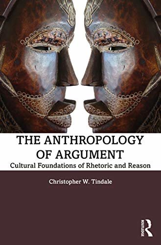 ダウンロード  The Anthropology of Argument: Cultural Foundations of Rhetoric and Reason (English Edition) 本