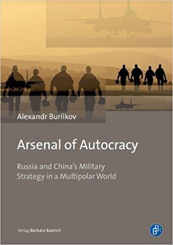 ダウンロード  Arsenal of Autocracy: Russia and China's Military Strategy in a Multipolar World 本
