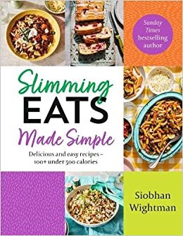 اقرأ Slimming Eats Made Simple: Delicious and easy recipes – 100+ under 500 calories الكتاب الاليكتروني 