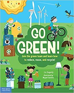 indir Go Green!: Join the Green Team and Learn How to Reduce, Reuse, and Recycle!