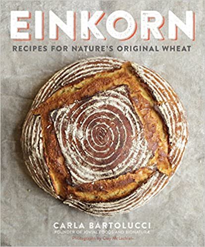 ダウンロード  Einkorn: Recipes for Nature's Original Wheat: A Cookbook 本
