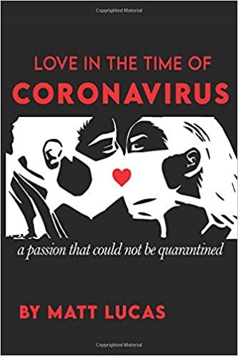 Love In The Time Of Coronavirus: a passion that could not be quarantined indir