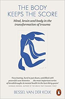 تحميل The Body Keeps the Score: Mind, Brain and Body in the Transformation of Trauma