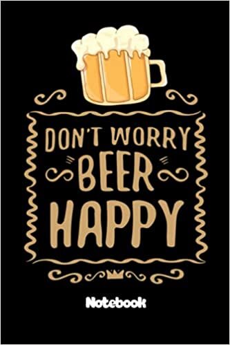 indir Notebook - Don_t Worry Beer Happy 14: Festival Diary &amp; Notebook, Drink Record Beer Tasting Journal_Journal_6in x 9in x 114 Pages White Paper Blank Journal with Black Cover Perfect Size