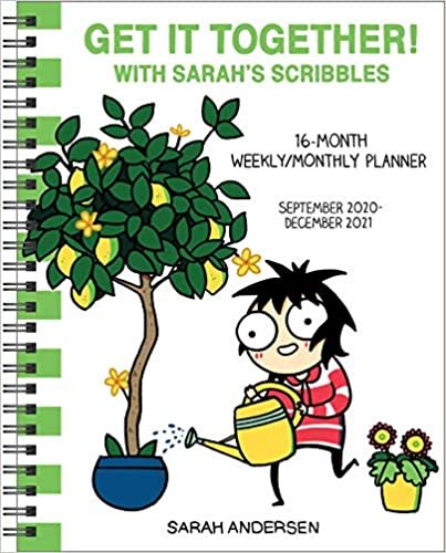 Sarah's Scribbles 16-Month 2020-2021 Weekly/Monthly Planner Calendar: Get It Together!