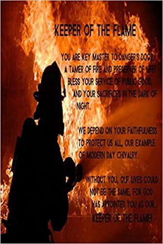 Keeper Of The Flame Firefighter Prayer Journal: 6x9 Fireman Notebook With 120 Guided A.C.T.S. Pages, Firefighter's Workbook For Praying, Christian ... For Men And Women To Show Your Appreciation indir