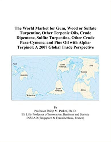 The World Market for Gum, Wood or Sulfate Turpentine, Other Terpenic Oils, Crude Dipentene, Sulfite Turpentine, Other Crude Para-Cymene, and Pine Oil ... A 2007 Global Trade Perspective indir