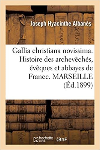 Auteur, S: Gallia Christiana Novissima. Histoire Des Archeve indir