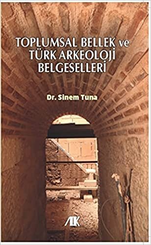 indir Toplumsal Bellek ve Türk Arkeoloji Belgeselleri