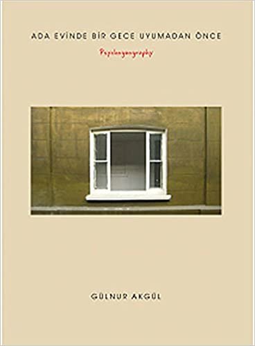 Ada Evinde Bir Gece Uyumadan Önce - Psychogeography: Bir Fotoğraf-Öykü Kitabı indir