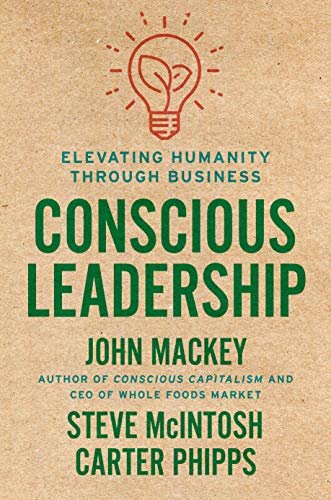 ダウンロード  Conscious Leadership: Elevating Humanity Through Business (English Edition) 本