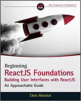اقرأ Beginning ReactJS Foundations Building User Interfaces with ReactJS: An Approachable Guide الكتاب الاليكتروني 
