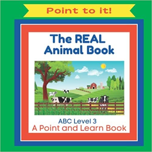 تحميل The REAL Animal Book ABC Level 3: A Point and Learn Book - Point to it!: Find the Real Animals Among the Imposters. Fun Challenging Colorful Educational Learning