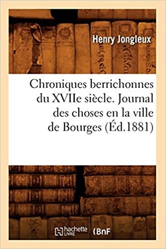Auteur, S: Chroniques Berrichonnes Du Xviie Siecle. Journal (Histoire) indir