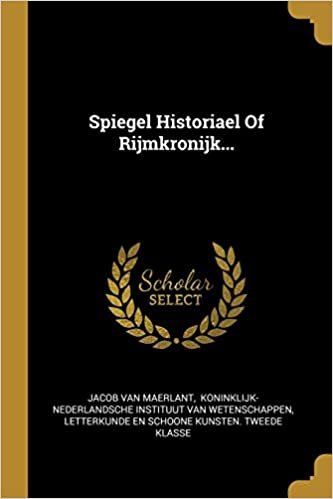 Spiegel Historiael Of Rijmkronijk...