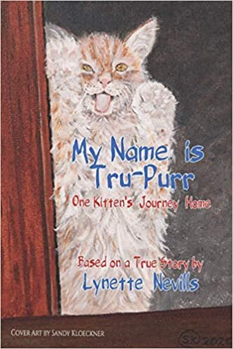 indir My Name Is Tru-Purr: One Kitten&#39;s Journey Home