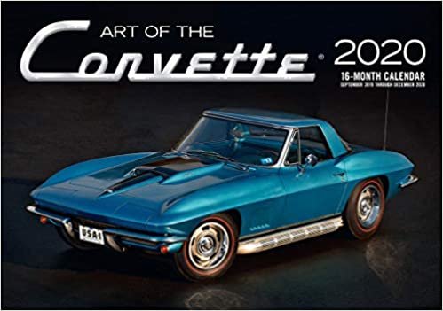 Art of the Corvette 2020: 16-Month Calendar - September 2019 through December 2020 (Calendars 2020)