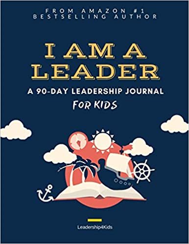I AM A LEADER: A 90-Day Leadership Journal for Kids (Ages 8 - 12) indir